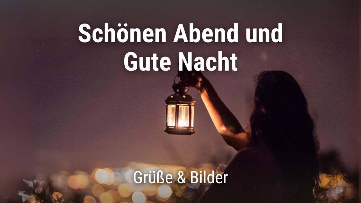 Abendgrüße – lustige schönen Abend Bilder: Perfekte Weise, den Tag ausklingen zu lassen
