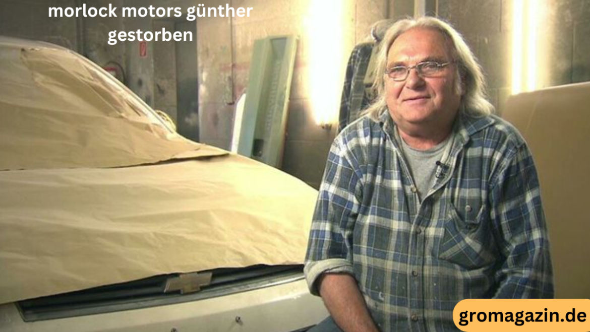Günther von Morlock Motors verstorben: Ein Nachruf auf eine Legende